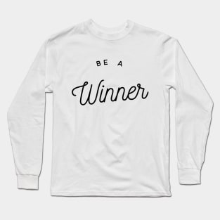 Be a winner Long Sleeve T-Shirt